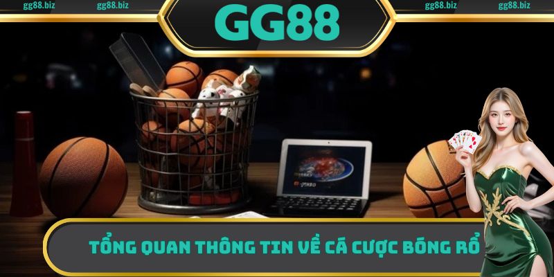Một vài thông tin cơ bản cần biết về hình thức cá cược bóng rổ