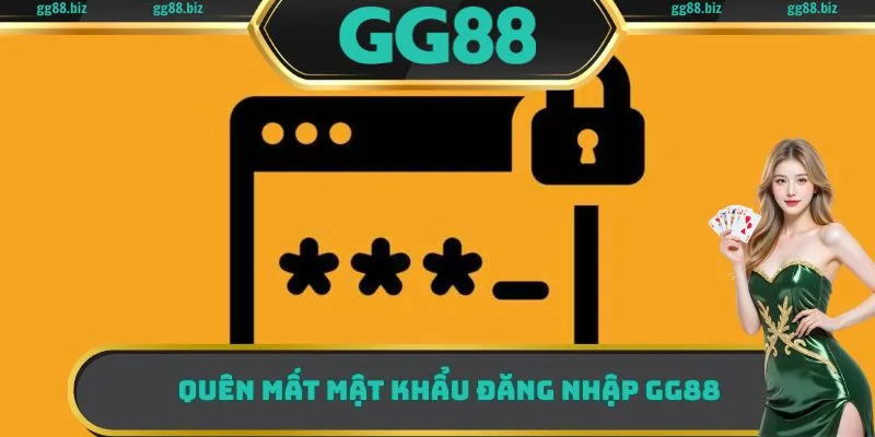 Quên mất mật khẩu đăng nhập GG88