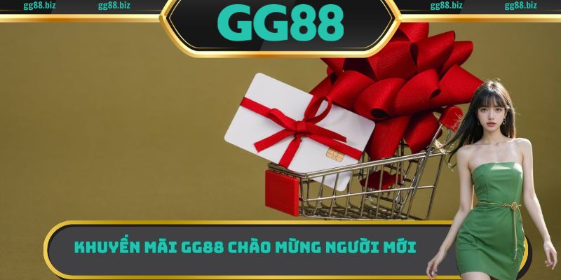 Khuyến mãi GG88 chào mừng người mới