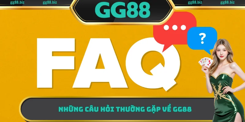 Những câu hỏi thường gặp về GG88 