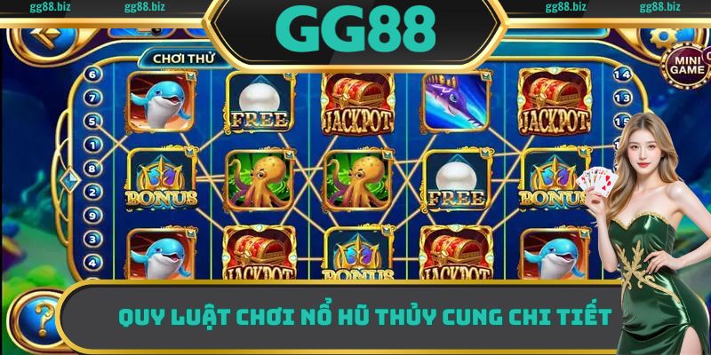Quy luật tham gia nổ hũ Thủy Cung chi tiết nhất cho các tân thủ
