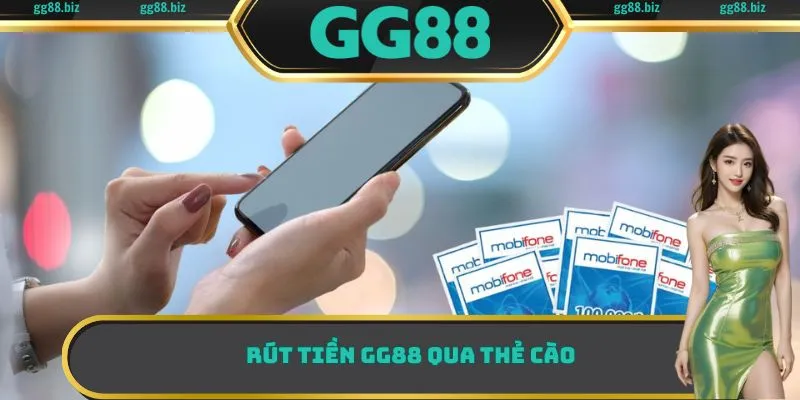 Rút tiền GG88 qua thẻ cào