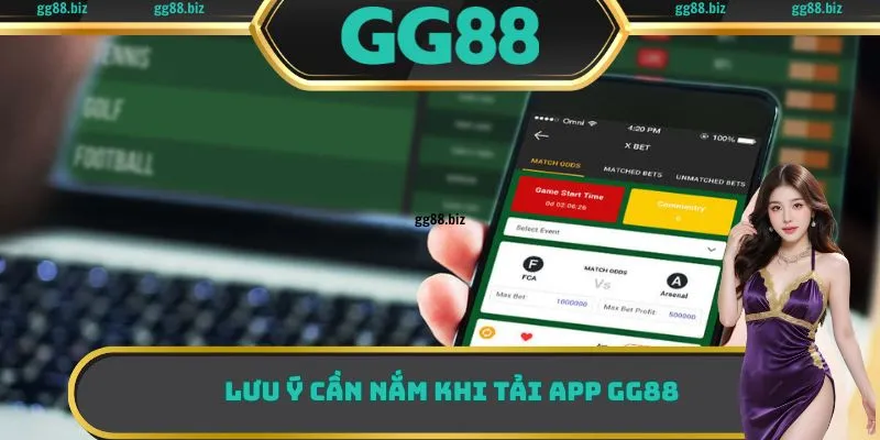 Lưu ý cần nắm khi tải app GG88
