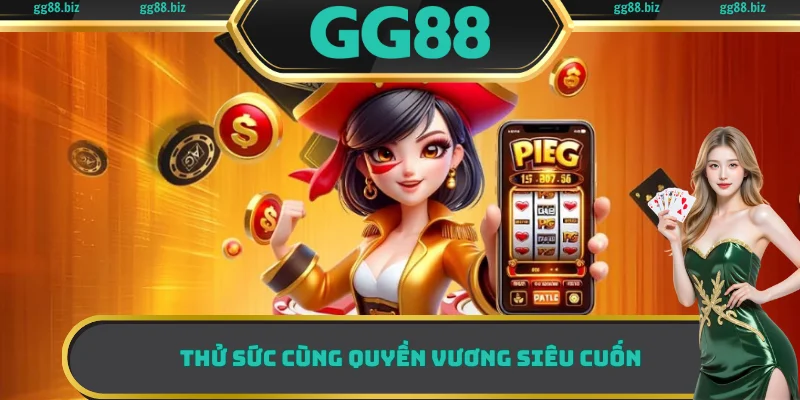 Thử sức cùng Quyền Vương siêu cuốn