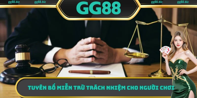 Tuyên bố miễn trừ trách nhiệm cho người chơi