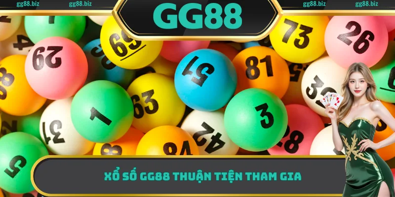 Xổ số GG88 thuận tiện tham gia